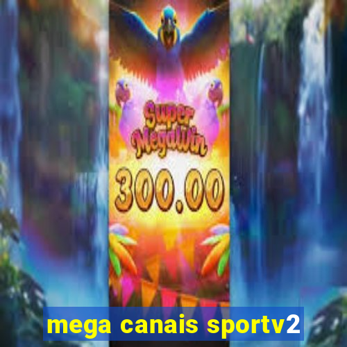 mega canais sportv2